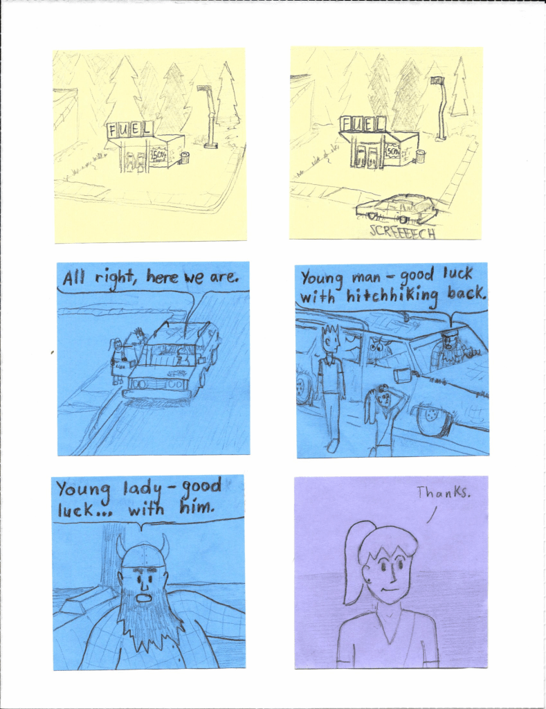 All right, here we are.
Young man - good luck with hitchhiking back.
Young lady - good luck... with him.
Thanks.